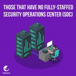 Those without fully-staffed security operations center