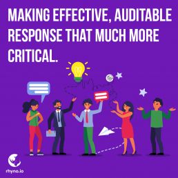Making effective, auditable response that much more critical