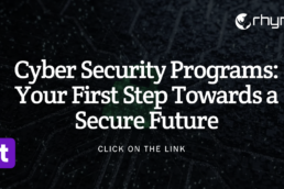 Cyber Security Programs: Your First Step Towards a Secure Future